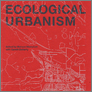 [thumbnail of 'Performalism Environmental Metrics and Urban Design', Susannah Hagan, in  'Ecological Urbanism', 2010.jpg]