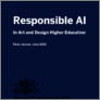 [thumbnail of Responsible AI In Art and Design Higher Education report]